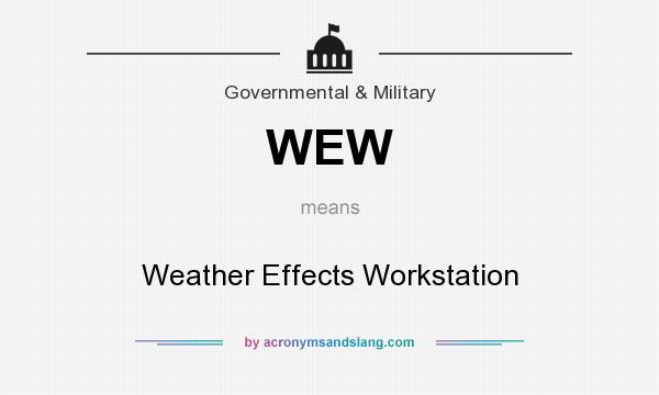 What does WEW mean? It stands for Weather Effects Workstation