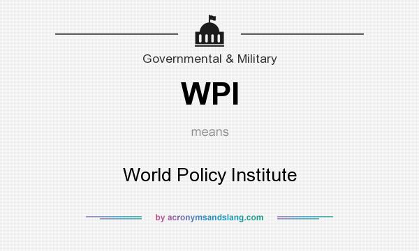 What does WPI mean? It stands for World Policy Institute
