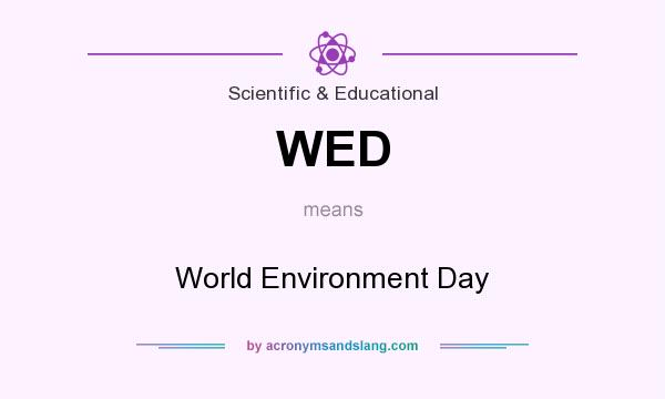 What does WED mean? It stands for World Environment Day