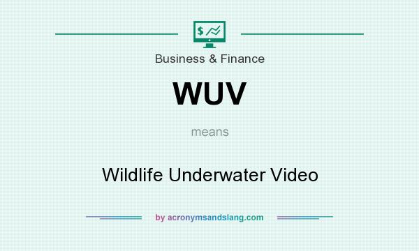What does WUV mean? It stands for Wildlife Underwater Video