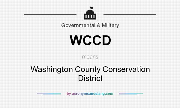 What does WCCD mean? It stands for Washington County Conservation District