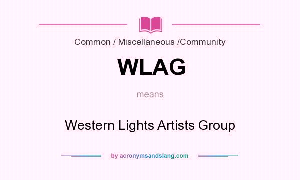 What does WLAG mean? It stands for Western Lights Artists Group