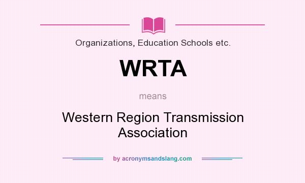 What does WRTA mean? It stands for Western Region Transmission Association