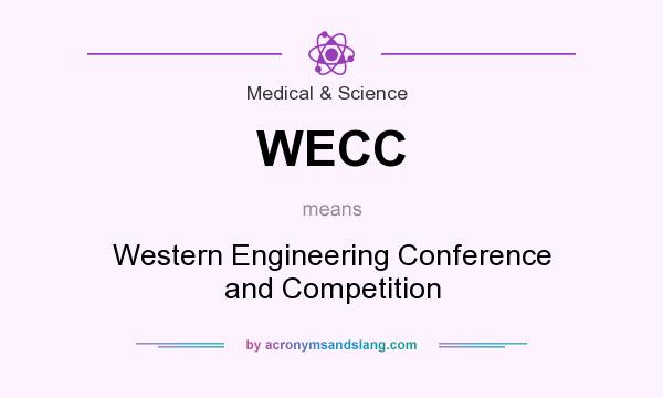 What does WECC mean? It stands for Western Engineering Conference and Competition
