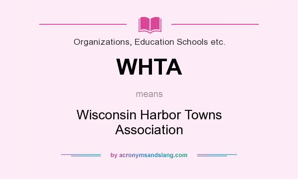 What does WHTA mean? It stands for Wisconsin Harbor Towns Association