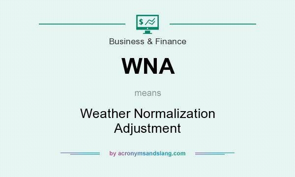What does WNA mean? It stands for Weather Normalization Adjustment