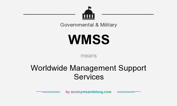What does WMSS mean? It stands for Worldwide Management Support Services