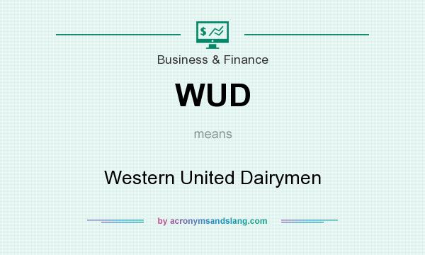 What does WUD mean? It stands for Western United Dairymen