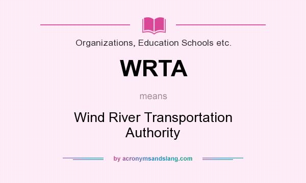 What does WRTA mean? It stands for Wind River Transportation Authority