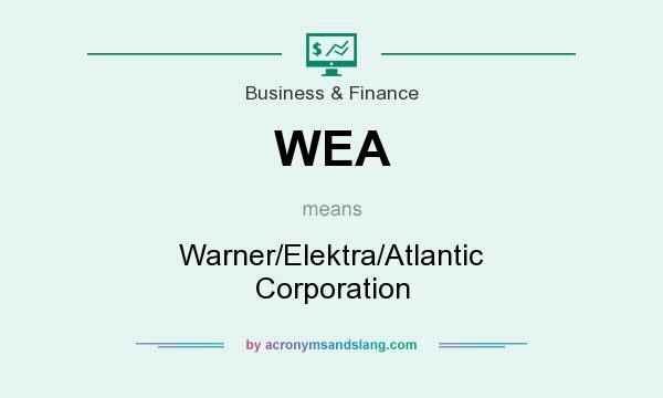 What does WEA mean? It stands for Warner/Elektra/Atlantic Corporation