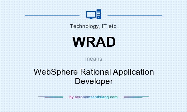 What does WRAD mean? It stands for WebSphere Rational Application Developer