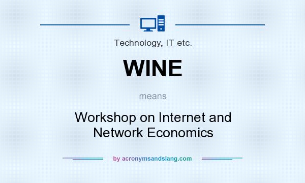 What does WINE mean? It stands for Workshop on Internet and Network Economics