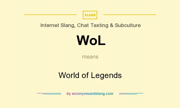 What does WoL mean? It stands for World of Legends