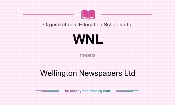 What does WNL mean? It stands for Wellington Newspapers Ltd