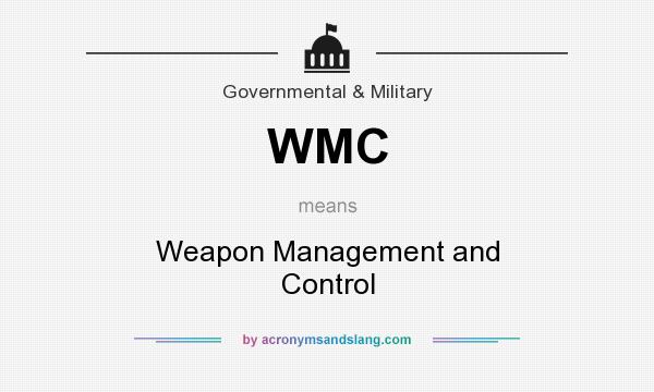 What does WMC mean? It stands for Weapon Management and Control