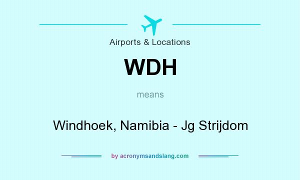 What does WDH mean? It stands for Windhoek, Namibia - Jg Strijdom
