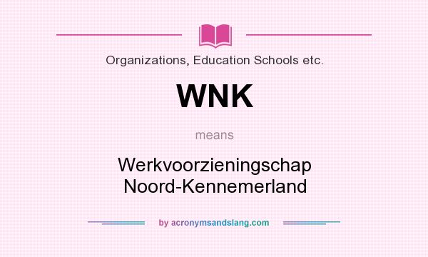 What does WNK mean? It stands for Werkvoorzieningschap Noord-Kennemerland