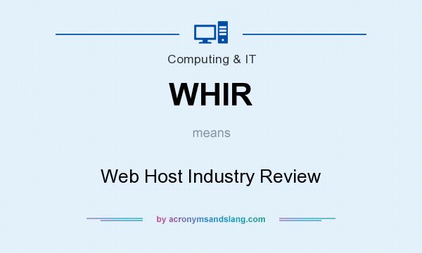What does WHIR mean? It stands for Web Host Industry Review