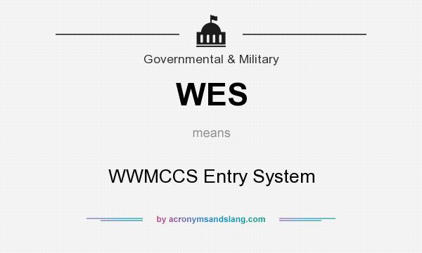 What does WES mean? It stands for WWMCCS Entry System