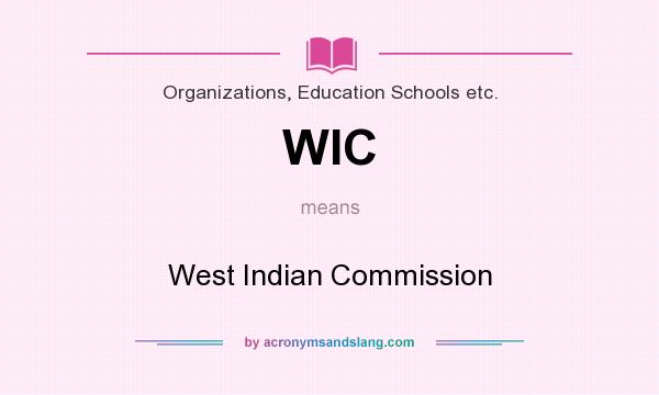 What does WIC mean? It stands for West Indian Commission