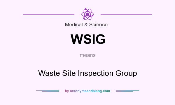 What does WSIG mean? It stands for Waste Site Inspection Group