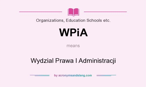 What does WPiA mean? It stands for Wydzial Prawa I Administracji