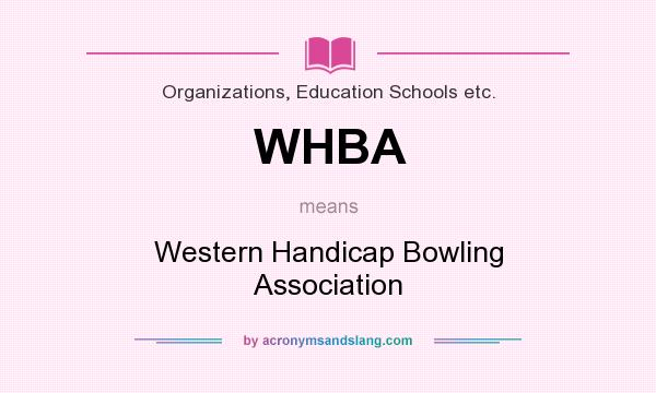 What does WHBA mean? It stands for Western Handicap Bowling Association