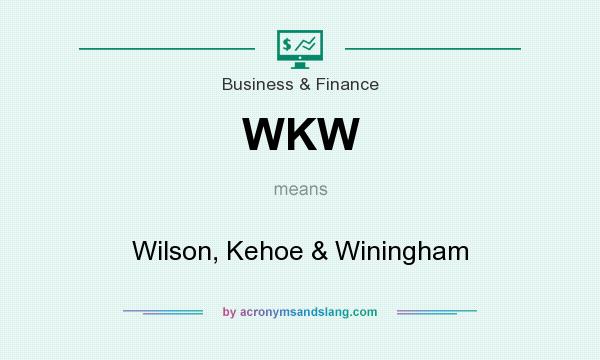 What does WKW mean? It stands for Wilson, Kehoe & Winingham