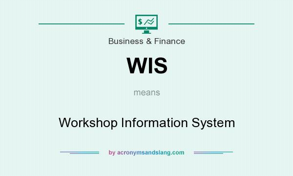 What does WIS mean? It stands for Workshop Information System