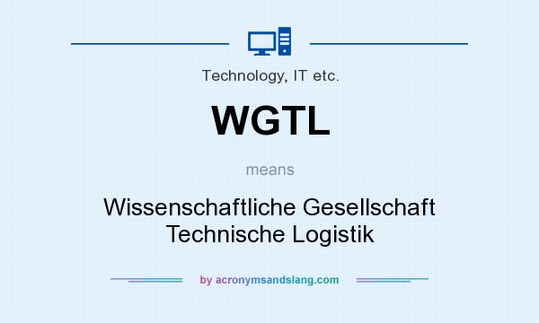 What does WGTL mean? It stands for Wissenschaftliche Gesellschaft Technische Logistik