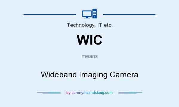 What does WIC mean? It stands for Wideband Imaging Camera