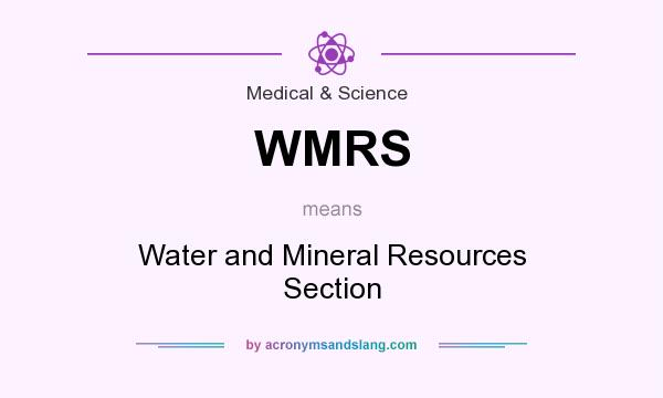 What does WMRS mean? It stands for Water and Mineral Resources Section