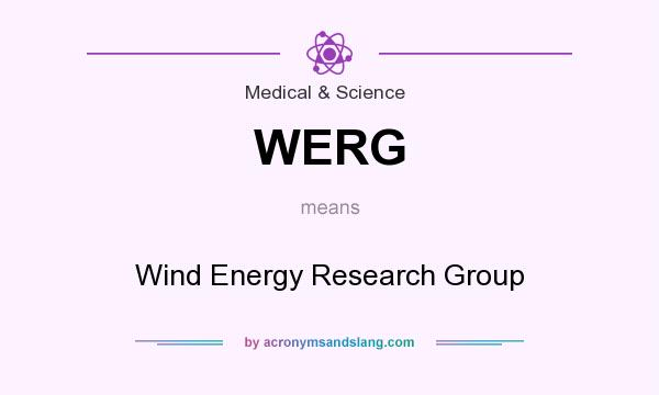 What does WERG mean? It stands for Wind Energy Research Group
