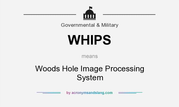 What does WHIPS mean? It stands for Woods Hole Image Processing System
