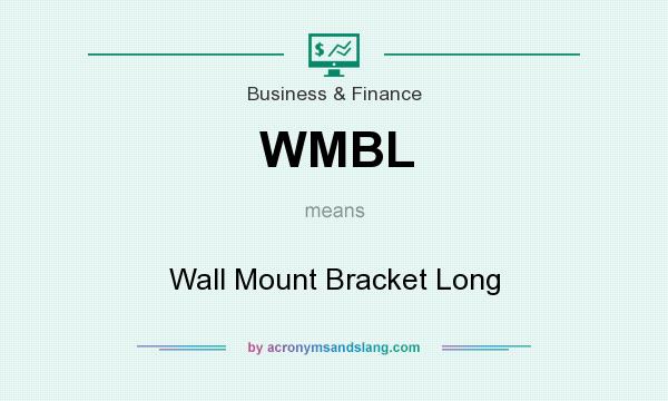 What does WMBL mean? It stands for Wall Mount Bracket Long