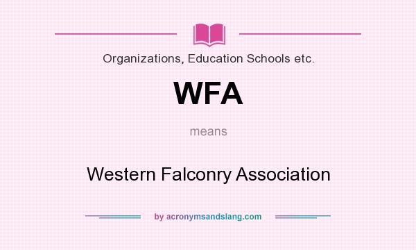 What does WFA mean? It stands for Western Falconry Association