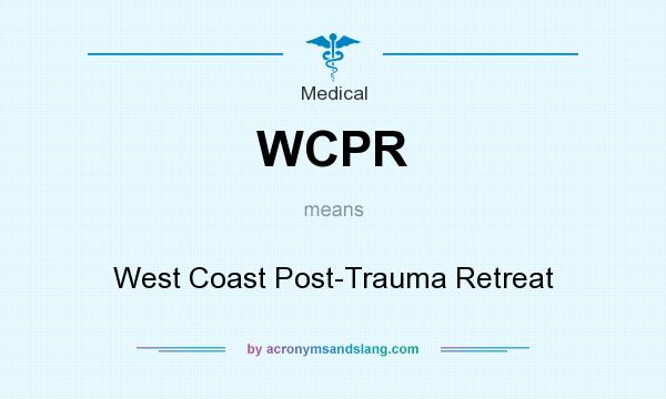 What does WCPR mean? It stands for West Coast Post-Trauma Retreat