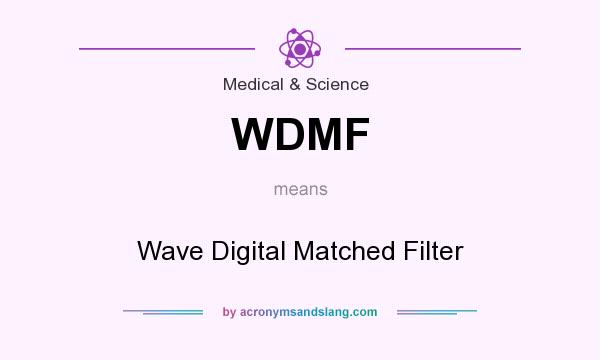 What does WDMF mean? It stands for Wave Digital Matched Filter