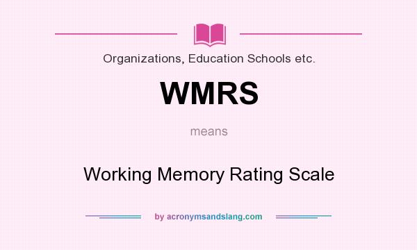What does WMRS mean? It stands for Working Memory Rating Scale