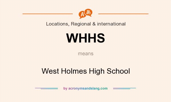 What does WHHS mean? It stands for West Holmes High School