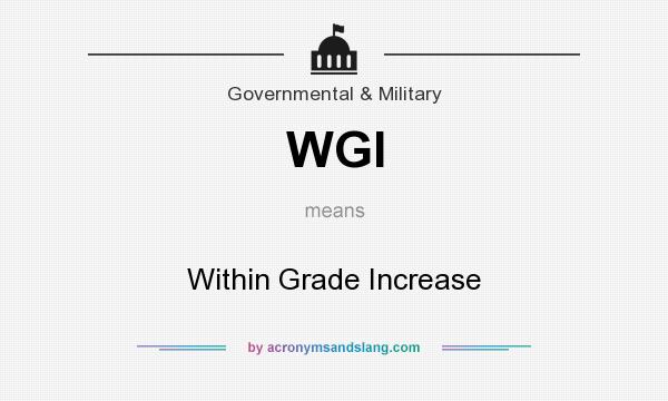 What does WGI mean? It stands for Within Grade Increase