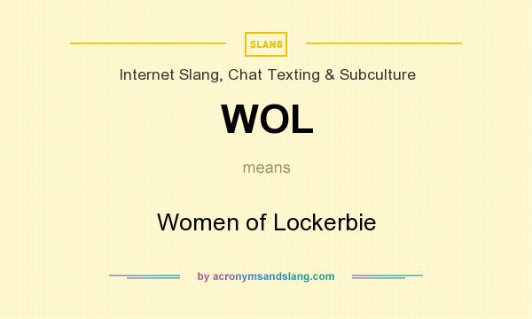What does WOL mean? It stands for Women of Lockerbie