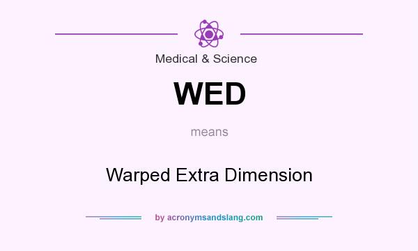 What does WED mean? It stands for Warped Extra Dimension