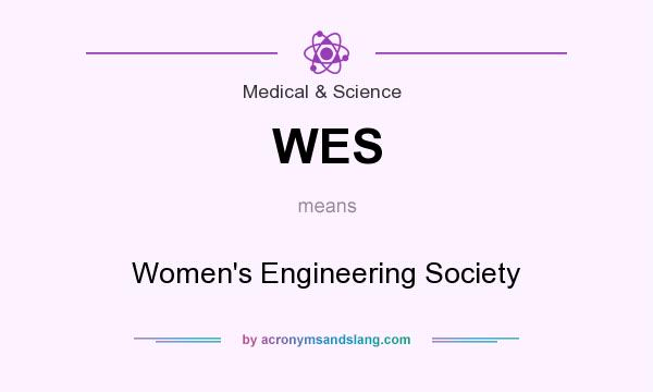 What does WES mean? It stands for Women`s Engineering Society
