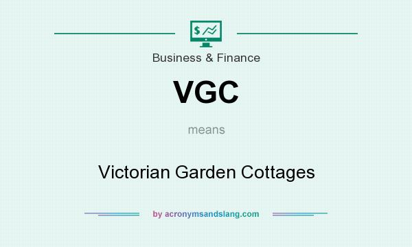 What does VGC mean? It stands for Victorian Garden Cottages