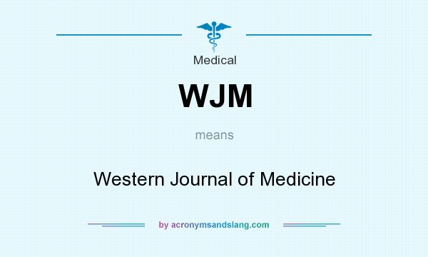 What does WJM mean? It stands for Western Journal of Medicine