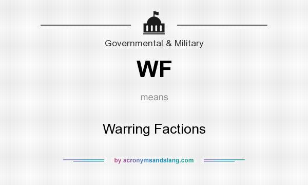 What does WF mean? It stands for Warring Factions