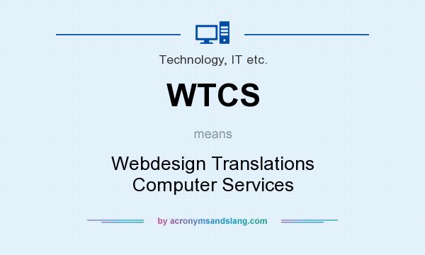 What does WTCS mean? It stands for Webdesign Translations Computer Services