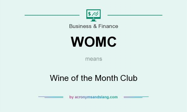 What does WOMC mean? It stands for Wine of the Month Club