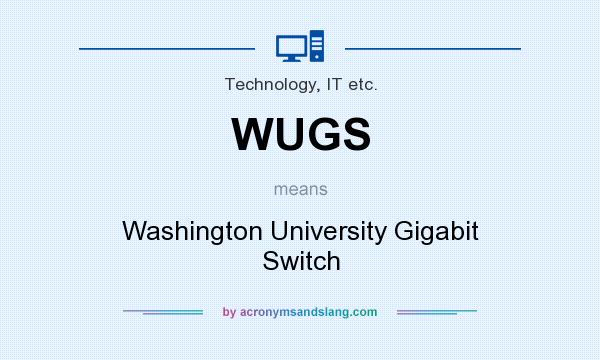 What does WUGS mean? It stands for Washington University Gigabit Switch